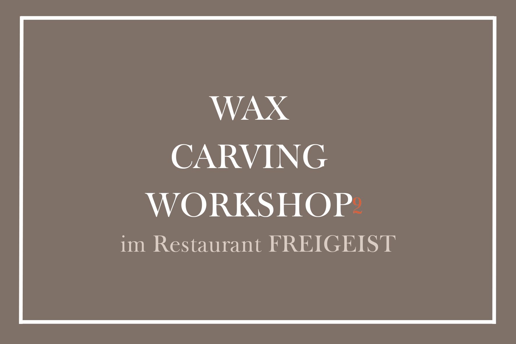 Wax Carving Workshop 11. März 2026